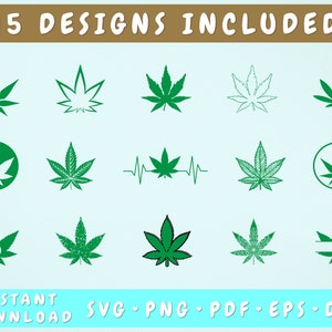 May include: A set of 15 green cannabis leaf designs in various styles, including a heart beat, a circle, and a split design.  The designs are perfect for crafting projects, such as t-shirts, mugs, and stickers.  The text "15 DESIGNS INCLUDED" is at the top of the image.  The text "INSTANT DOWNLOAD SVG - PNG - PDF - EPS - DXF" is at the bottom of the image.