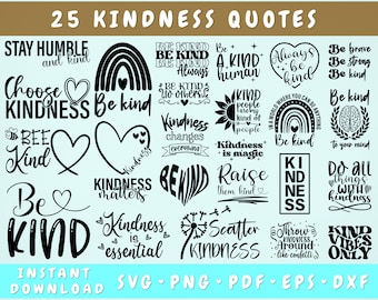 May include: A digital download of 25 black and white kindness quotes. The quotes are displayed on a light blue background. The quotes include: "Stay humble and kind", "Choose kindness", "Be kind", "Bee kind", "Be kind", "Kindness matters", "Kindness is essential", "Be kind always", "Be kind to others", "Kindness changes everything", "Kind people are my kind of people", "Kindness is magic", "Be a kind human", "Always be kind", "Be brave, be strong, be kind", "Be kind to your mind", "Raise them kind", "Kindness", "Scatter kindness", "Throw kindness around like confetti", "Kind vibes only", "Do all things with kindness".