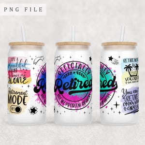 Retirement Libbey Glass Can Wrap, 16oz Glass Can PNG File, Officially Retired Glass Can Sublimation Design, Not My Problem Anymore Glass Can