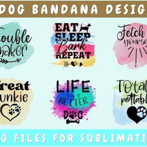 Dog Bandana Sublimation Designs Bundle, 6 Dog Bandana PNG Files, Life Is Better With A Dog PNG, Fetch It Yourself PNG, Treat Junkie Png