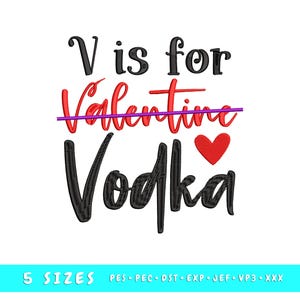 May include: A white background features the text "V is for Valentine Vodka" in black, red, and black script. A red heart is on the right. The text "5 SIZES" is at the bottom.