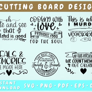 Cutting Board Quotes SVG Bundle, 6 Designs, Cutting Board Sayings SVG, Cooking With Love Provides Food For The Soul SVG, Meals And Memories