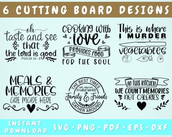 Cutting Board Quotes SVG Bundle, 6 Designs, Cutting Board Sayings SVG, Cooking With Love Provides Food For The Soul SVG, Meals And Memories