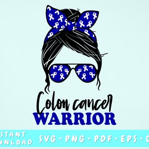 Colon Cancer Warrior SVG, Colon Cancer Messy Bun Svg Cut File, Blue Ribbon SVG, Colon Cancer Awareness SVG, Png