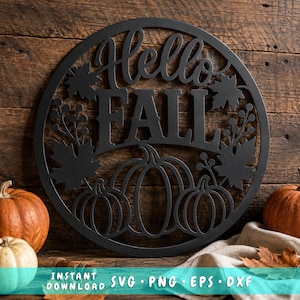 May include: A circular black wall sign featuring the cutout text Hello FALL, decorated with silhouettes of three pumpkins, maple leaves, and berry sprigs. The design is presented as a digital file format, indicated by the text INSTANT DOWNLOAD SVG PNG EPS DXF.