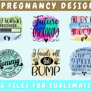 Pregnancy Sublimation Designs Bundle, 6 Pregnancy Quotes PNG Files, All Of Me Loves All Of You PNG, Hands Off The Bump PNG, Future Mommy Png