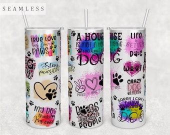 Dog Quotes Tumbler Wrap, 20oz Skinny Tumbler PNG File, Seamless Tumbler Sublimation Design, Dog Sayings Tumbler PNG, Dog Lover PNG