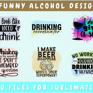 Funny Alcohol Sublimation Designs Bundle, 6 Alcohol PNG Files, Drinking Coordinator PNG, You Look Like I Need A Drink PNG, Drinking Png