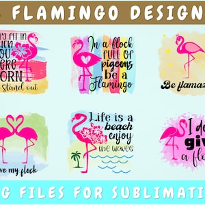 Flamingo Sublimation Designs Bundle, 6 Designs, Flamingo Quotes PNG Files, In A Flock Full Of Pigeons Be A Flamingo PNG, Be Flamazing PNG