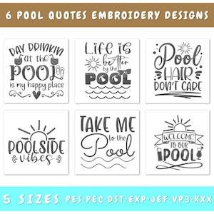 Op de afbeelding: Zes borduurmotieven met citaten over het zwembad. De ontwerpen omvatten "Day Drinkin' at the Pool is my happy place", "Life is better by the Pool", "Pool Hair Don't Care", "Poolside Vibes", "Take Me to the Pool" en "Welcome to Our Pool".
