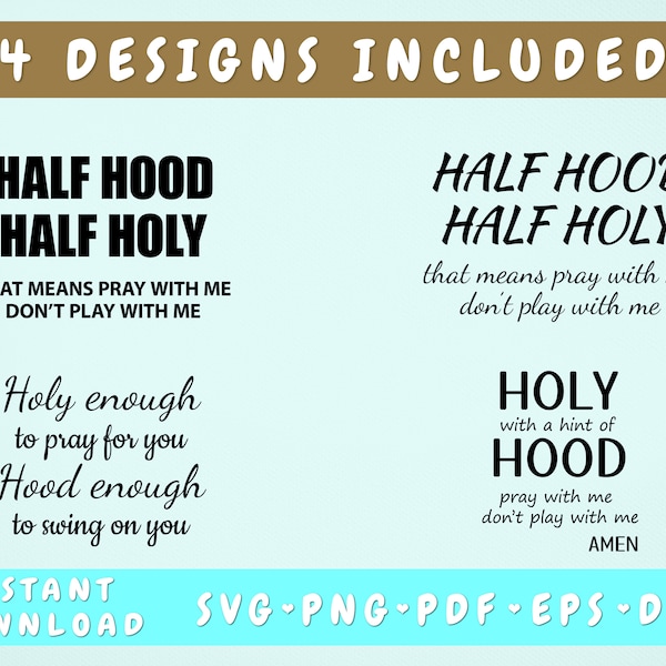 Half Hood Half Holy Svg, Holy With a Hint of Hood Svg, Holy Enough to Pray For You Svg, Cricut Cut Files