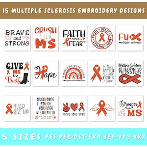 May include: A collection of 15 embroidery designs for Multiple Sclerosis awareness. Each design features text and orange ribbons, including phrases like "Brave and Strong," "Hope," and "Never Give Up!" The designs are available in 5 sizes.