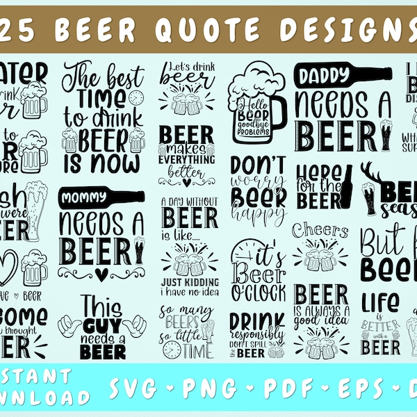 Beer Quotes SVG Bundle - 25 Designs, Beer Cut Files, Beer Sayings SVG, Beer Png, Save Water Drink Beer Svg, This Guys Needs A Beer Svg