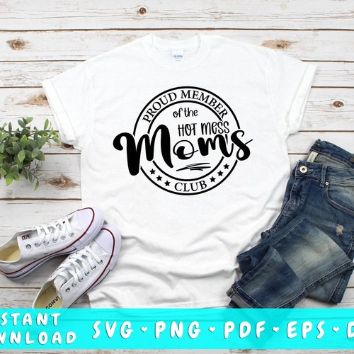 Mom Svg Proud Member of the Hot Mess Moms Club Hot Mess Moms - Etsy