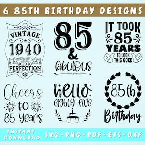 85th Birthday SVG Bundle, 6 Designs, 85th Birthday Shirt SVG, Cheers To 85 Years SVG, 85 And Fabulous Svg, Hello Eighty Five Svg, Png