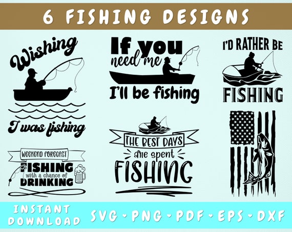 Fishing Quotes SVG Bundle, Wishing I Was Fishing SVG, If You Need