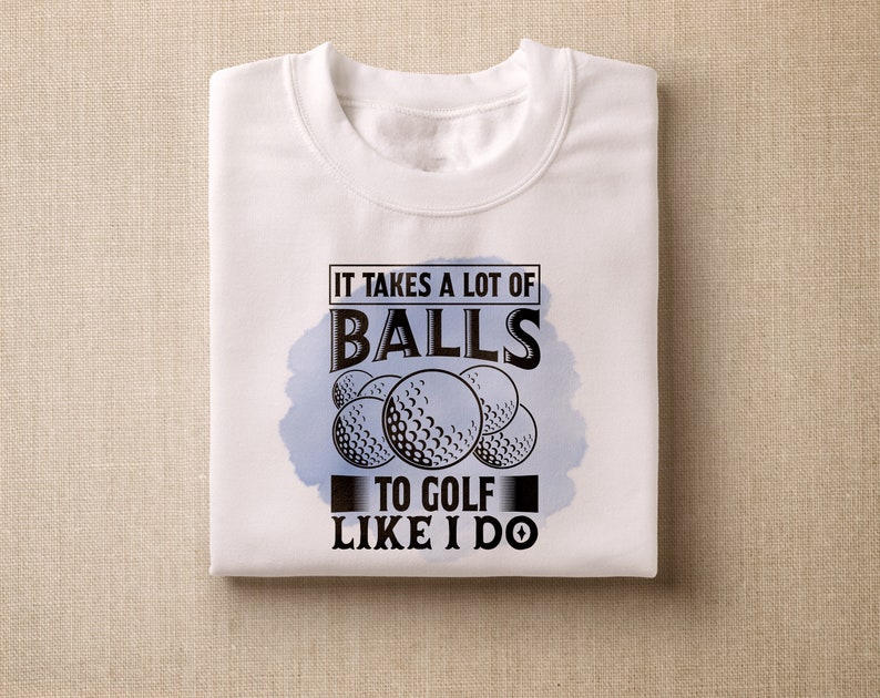 It takes a lot of balls to golf like I do png
