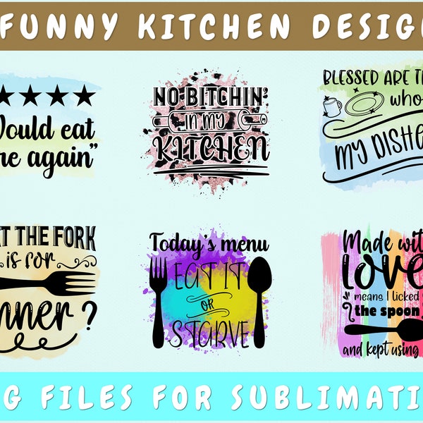 Funny Kitchen Sublimation Designs Bundle, 6 Kitchen PNG Files, What The Fork Is For Dinner PNG, No Bitchin In My Kitchen PNG