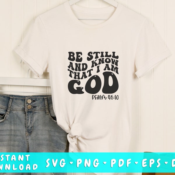 Be Still and Know That I Am God SVG, Bible Verse Quote SVG, Wavy Letters Svg Cut File, Christian Saying Svg, Groovy Faith Saying Svg, Png