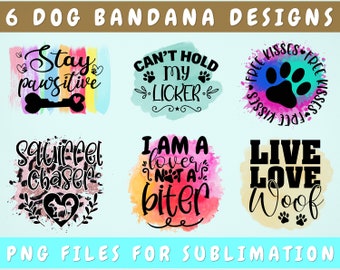 Dog Bandana Sublimation Designs Bundle, 6 Dog Bandana PNG Files, Stay Pawsitive PNG, Can't Hold My Licker PNG, Live Love Woof Png