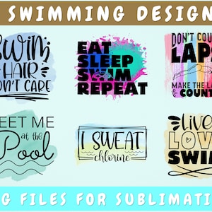 Swimming Sublimation Designs Bundle, 6 Swimming Quotes PNG, Don&#39;t Count Laps Make The Laps Count PNG, Swim Hair Don&#39;t Care PNG