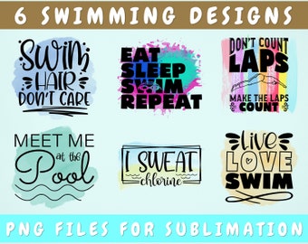 Swimming Sublimation Designs Bundle, 6 Swimming Quotes PNG, Don't Count Laps Make The Laps Count PNG, Swim Hair Don't Care PNG