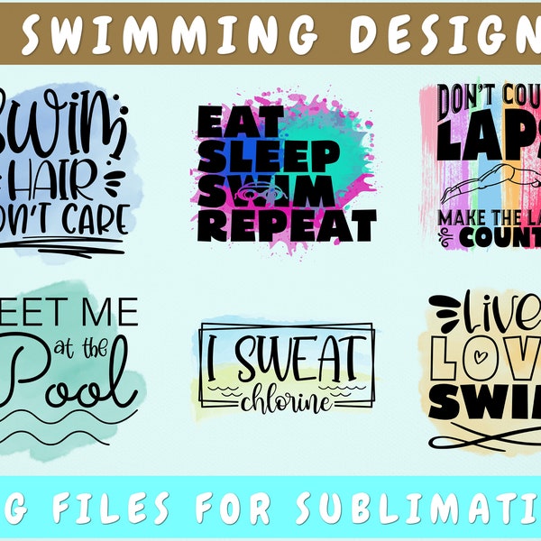 Swimming Sublimation Designs Bundle, 6 Swimming Quotes PNG, Don't Count Laps Make The Laps Count PNG, Swim Hair Don't Care PNG