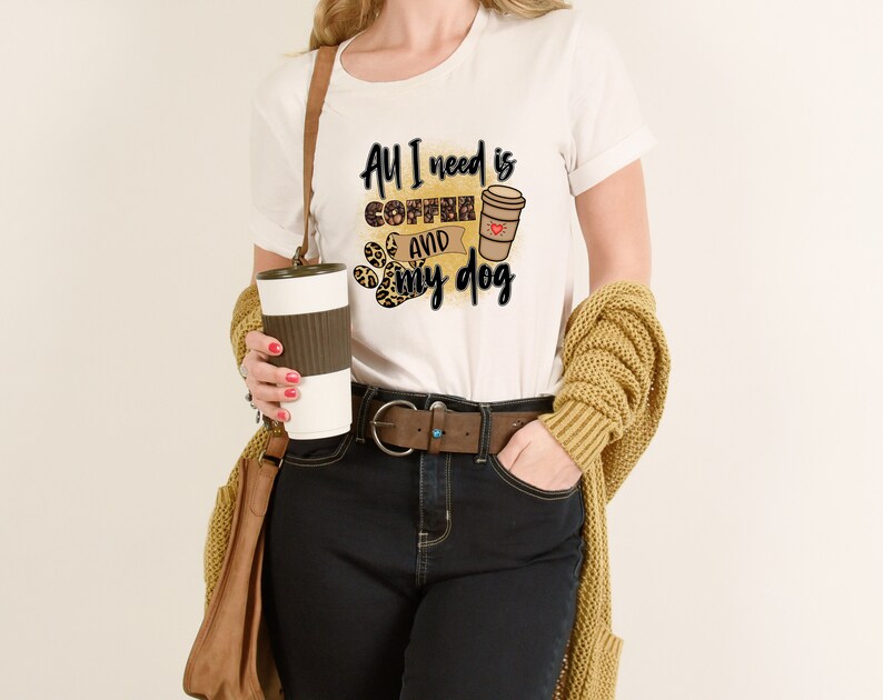 All I Need Is Coffee and My Dog PNG