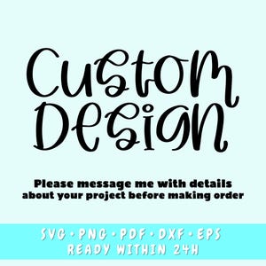 Custom SVG File, Personalized SVG, Custom SVG Cut File, Custom Design, Custom Svg