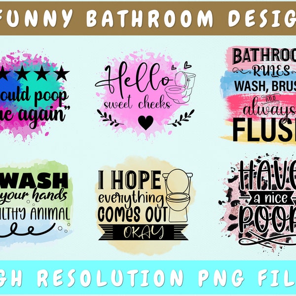 Funny Bathroom PNG Bundle, 6 Designs, Bathroom Sign PNG, Hello Sweet Cheeks PNG, I Hope Everything Comes Out Okay Png, Bathroom Rules Png