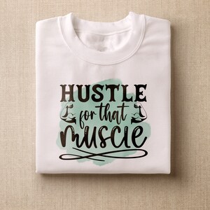 Hustle for that muscle png