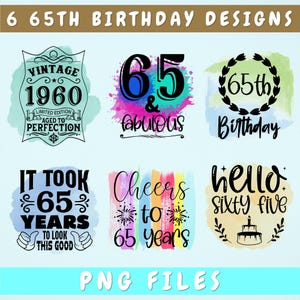 65th Birthday Sublimation Designs Bundle, 6 65th Birthday PNG Files, 65 And Fabulous PNG, Cheers To 65 Years PNG, Hello Sixty Five Png
