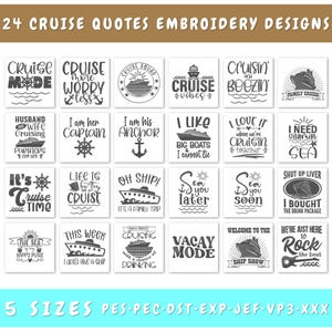 May include: A collection of 24 cruise-themed embroidery designs with various quotes and phrases. The designs include images of ships, anchors, and nautical elements, with text such as "Cruise Vibes" and "Vacay Mode". The image also lists 5 available sizes.