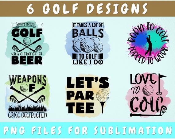 Golf Sublimation Designs Bundle, 6 Designs, Golf Quotes PNG Files, It Takes A Lot Of Balls To Golf Like I Do PNG, Golf With A Chance Of Beer