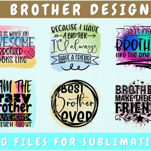 Brother Sublimation Designs Bundle, 6 Brother Quotes PNG Files, Best Brother Ever PNG, Because I Have A Brother I'll Always Have A Friend