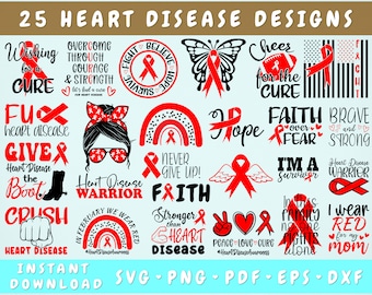 May include: 25 heart disease awareness designs featuring red ribbons, hearts, and inspirational text. The designs include phrases like "Wishing for a Cure", "Never Give Up", "Hope", "Faith over Fear", "Heart Disease Warrior", and "I Wear Red for My Mom".