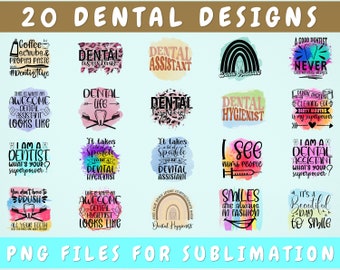 May include: Twenty colorful digital designs featuring text and illustrations related to dentistry. The designs include phrases like "Dental Assistant", "Dental Hygienist", "I am a Dentist", and "It takes a lot of sparkle to be a dental hygienist".