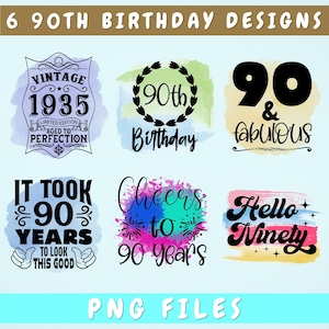 90th Birthday Sublimation Designs Bundle, 6 90th Birthday PNG Files, Hello Ninety Png, 90 And Fabulous PNG, Cheers To 90 Years PNG