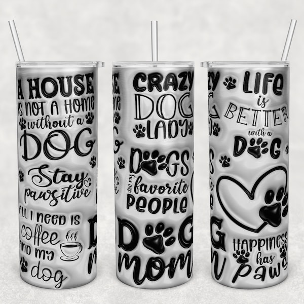 3D Dog Quotes Tumbler Wrap, 20oz Skinny Tumbler PNG, Tumbler Sublimation Design, Inflated Dog Quotes Tumbler Wrap, Puffy Dog Sayings Wrap