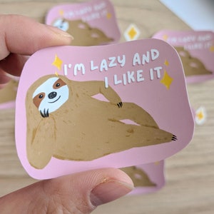 I'm lazy and I like it | autocollant, sticker vinyl drôle rose mignon, paresseux