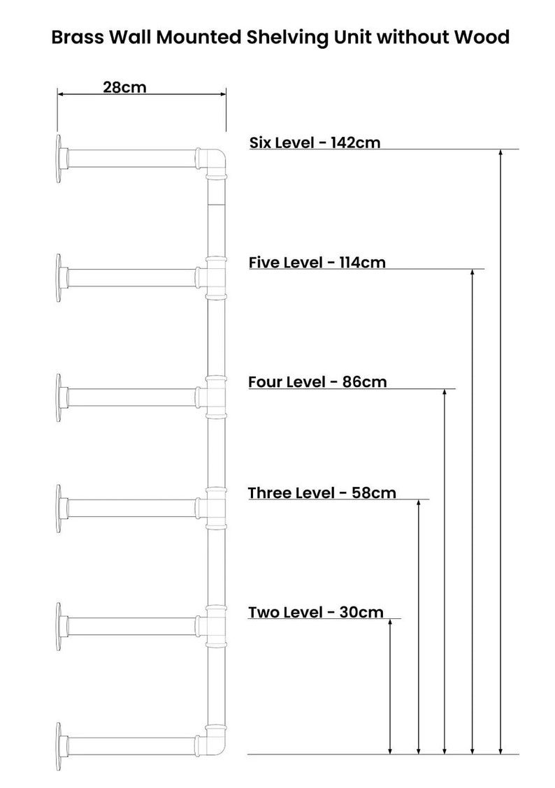May include: Diagram showing a brass wall mounted shelving unit without wood. The unit is 28 cm wide and can be configured with 2, 3, 4, 5, or 6 levels. The height of each level is indicated: 30 cm, 58 cm, 86 cm, 114 cm, and 142 cm.