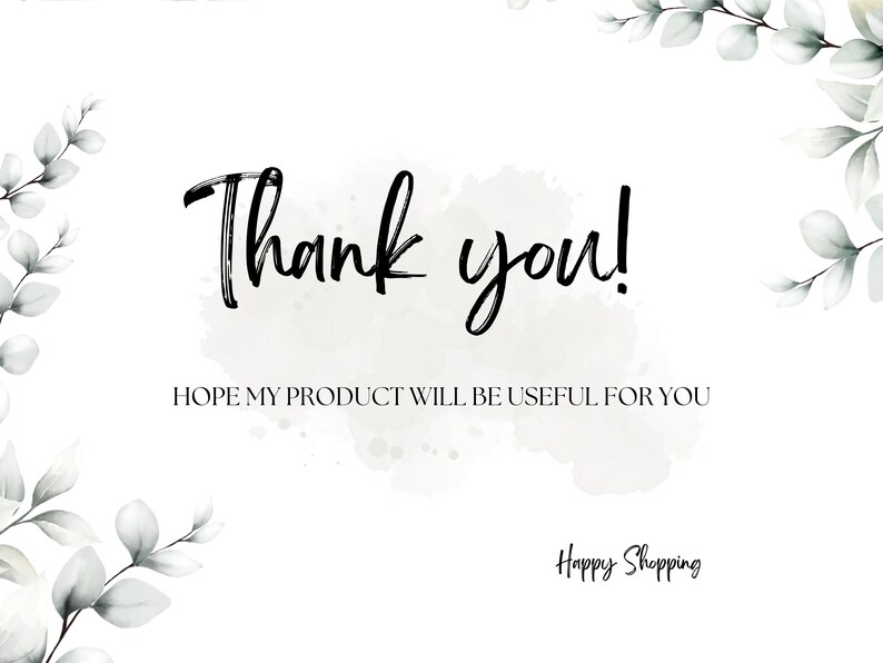 May include: A white background with a watercolor-style design and a thank you message in black script. The text reads "Thank you!" and "HOPE MY PRODUCT WILL BE USEFUL FOR YOU". The bottom of the image has the text "Happy Shopping" in black script.