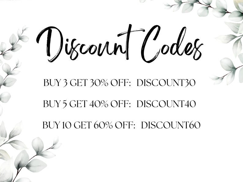 May include: A white background with green leafy branches on the sides. The text "Discount Codes" is written in black cursive font. Below the text are three lines of text that read: "BUY 3 GET 30% OFF: DISCOUNT30", "BUY 5 GET 40% OFF: DISCOUNT40", and "BUY 10 GET 60% OFF: DISCOUNT60".