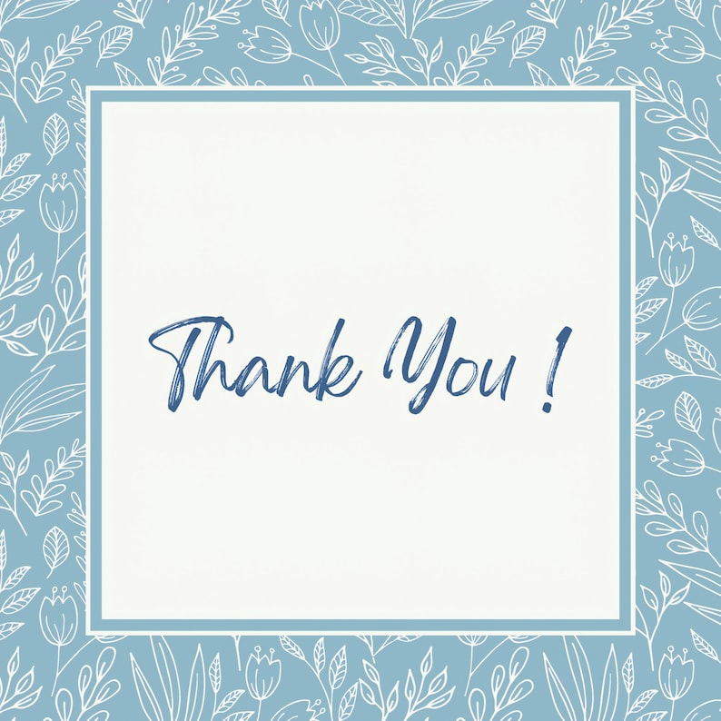 May include: A blue and white thank you card with a floral border. The card says "Thank You!" in blue cursive writing.
