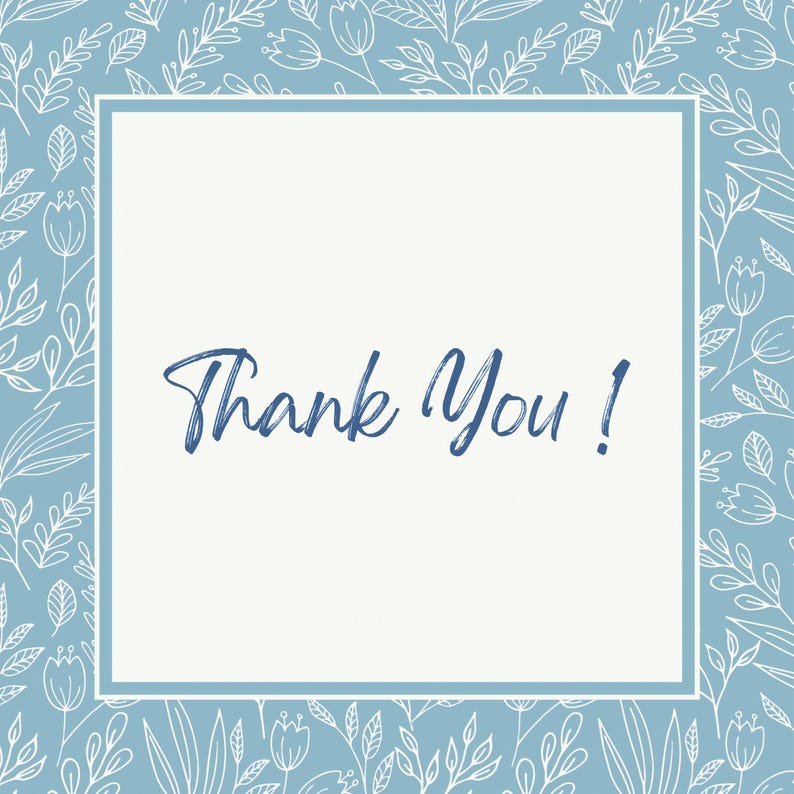 May include: A blue and white thank you card with a floral border. The card says "Thank You!" in blue cursive writing.