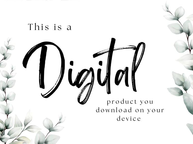 May include: White background with green leaves on the sides. The text "This is a Digital product you download on your device" is written in black.