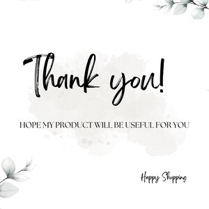 May include: A white background with a watercolor-style design and a thank you message in black script. The text reads "Thank you!" and "HOPE MY PRODUCT WILL BE USEFUL FOR YOU". The bottom of the image has the text "Happy Shopping" in black script.