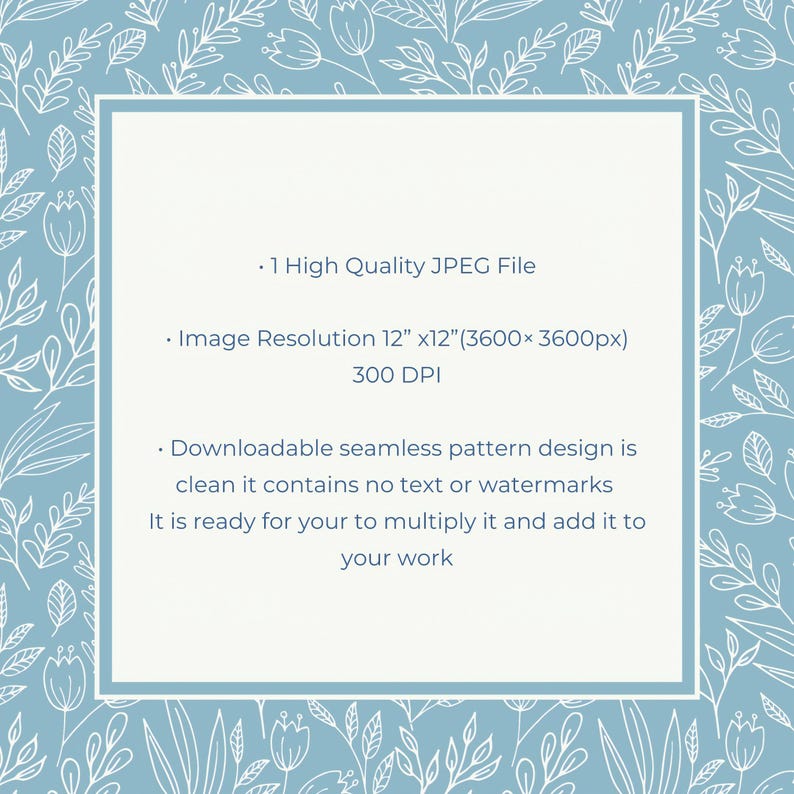 May include: A digital illustration of a seamless pattern featuring white floral designs on a light blue background. The image includes text describing the file type, resolution, and size. The text reads: "1 High Quality JPEG File", "Image Resolution 12" x12" (3600 x 3600px)", and "300 DPI".