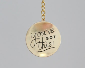 You've Got This Keyring, good luck gift, positive reminder keychain.