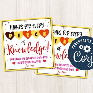 Printable/Editable Thanks for every PIECE of knowledge Chocolate Candy Valentines Favor Gif Tag for Classroom Teachers Staff, CORJL Template